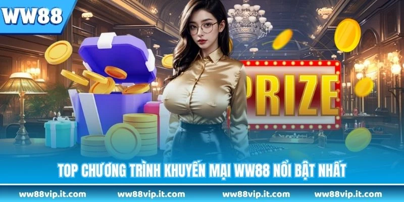 Khuyến Mại WW88 Top chương trình khuyến mại WW88 nổi bật nhất