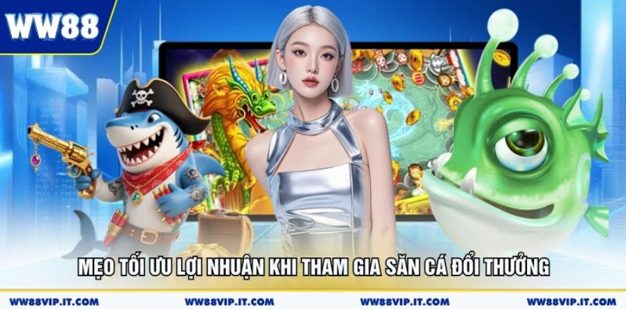 Bắn Cá Đổi Thưởng Chớp Cơ Hội Săn Quà Cực Khủng 2026 Mẹo tối ưu lợi nhuận khi tham gia săn cá đổi thưởng